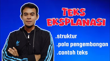TEKS EKSPLANASI | Struktur Teks, Pola Pengembangan, dan Contoh Teks