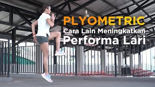 LATIHAN PLYOMETRIC, CARA LAIN MENINGKATKAN PERFORMA LARI? by Melanie Putria