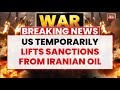 US Iran War US Lifts Sanctions On Iranian Oil Till April 2026 Move Aims To Cool Global Oil Prices