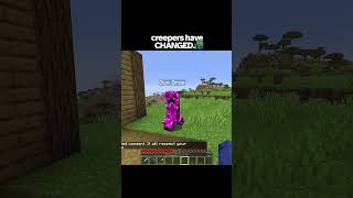 creepers have CHANGED.