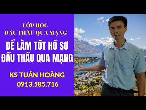 Video Để làm tốt hồ sơ dự thầu qua mạng, Xem hết, không tua... - youtube