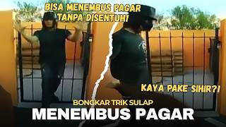 Terbongkar Rahasia Trik Sulap Menembus Pagar