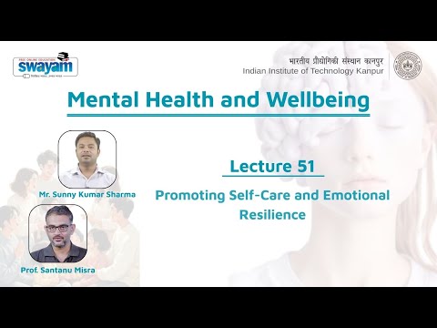 Lecture 51: Promoting Self-Care and Emotional Resilience