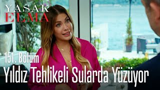 Yıldız tehlikeli sularda yüzüyor - Yasak Elma 151. Bölüm