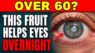Doctor Explains: Eat This Fruit Before Bed for Better Eyesight After 60
