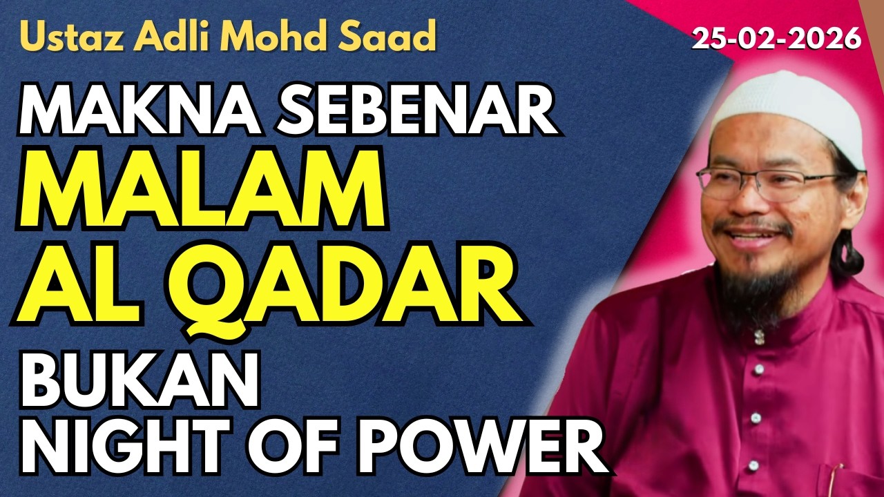 Ust Adli: Makna Sebenar Malam Al Qadar, Bukan Night of Power