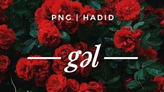 PNG x HADID — Gəl (Lyrics Video) Resimi