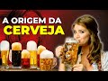 A Origem Da Cerveja - Saiba Como Surgiu A Cerveja