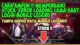 CARA MENGATASI LOADING MOBILE LEGEND TIDAK JALAN / STUCK DAN TIDAK BISA MASUK PADA MOBILE LEGEND
