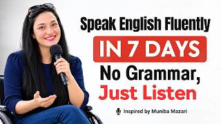 Muniba Mazari: Speak English Fluently in 7 Days | No Grammar, Just Listen