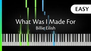 What Was I Made For - Billie Eilish (EASY Piano Tutorial & Sheet Music)