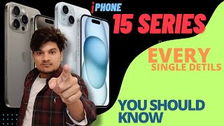 iPhone 15 Series  Every Single Details You Want To Know ⚡️⚡️