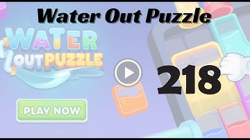 🎮 Water Out Puzzle Level 218 Walkthrough | Fun Brain Challenge 💧 | Go Answer