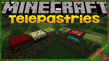 TelePastries Mod 1.16.5/1.16.4/1.12.2 Download - How to install it for Minecraft PC