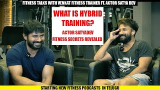 Fitness Talks with Venkat Fitness Trainer Ft.Actor SatyaDev || FITNESS PODCASTS IN TELUGU