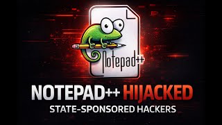Notepad++ Was Hijacked (Here’s How They Did it)