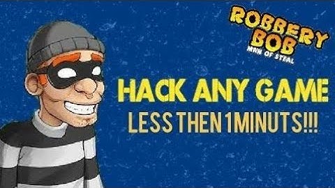 How to download robbery bob 1 and 2 in hack version