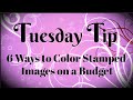 6 Ways to Color Stamped Images on a Budget