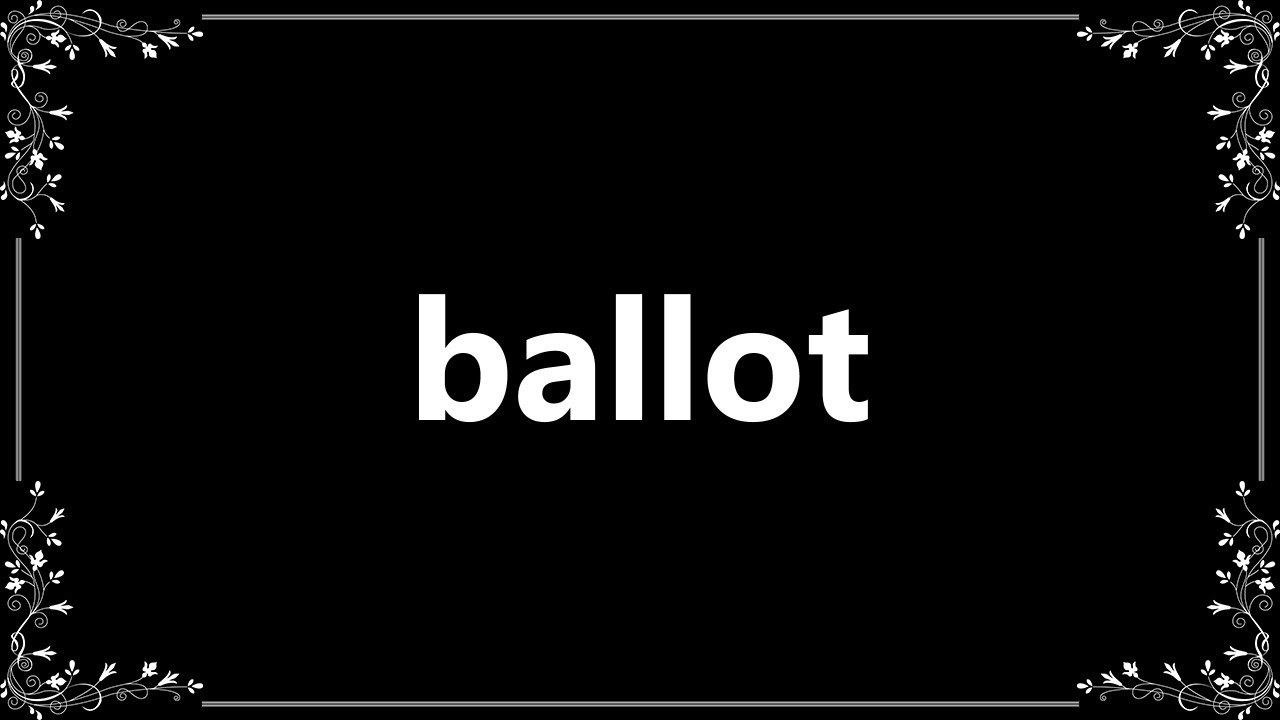 Ballot Meaning And How To Pronounce Youtube