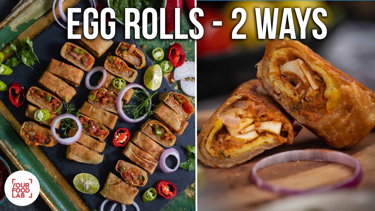 Egg Rolls 2 ways Recipe Chef Sanjyot Keer YouTube