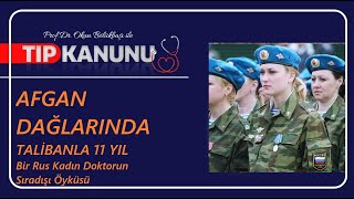 AFGAN DAĞLARINDA TALİBANLA 11 YIL, Bir Rus Kadın Doktorun Sıradışı Öyküsü
