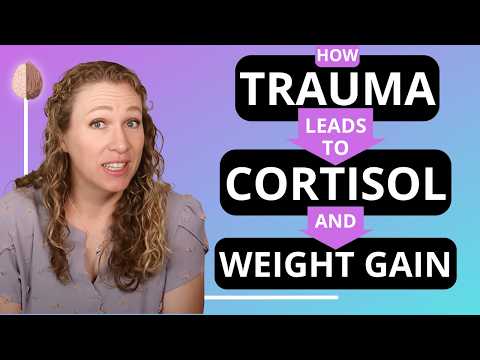Why Trauma and Stress Trigger Weight Gain and Diabetes Hint, it's Cortisol