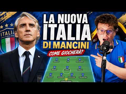 Video Come GIOCHERA' la NUOVA ITALIA di ROBERTO MANCINI?