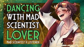 [M4F] Mad Dance with Mad Scientist Lover [Mad Scientist ASMR] [Audio RP] [Mad Scientist X Listener]