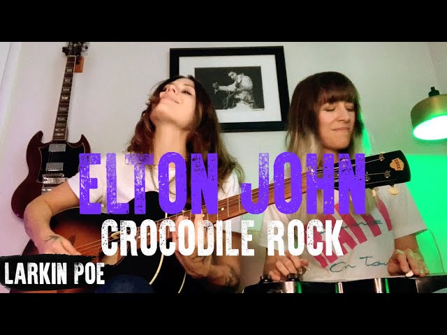 Larkin Poe - Crocodile Rock