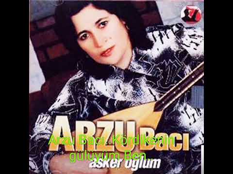 Arzu Bacı..Kör Dikenin Gülüyüm Ben..