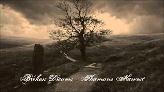 "Broken Dreams" - Shaman's Harvest - Full Studio Version chords