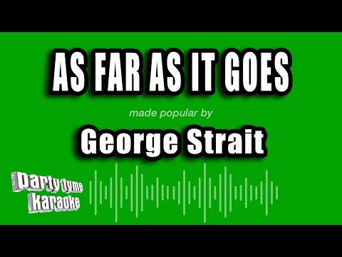 George Strait - As Far As It Goes (Karaoke Version)