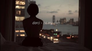 darci - on my own // sped up + reverb