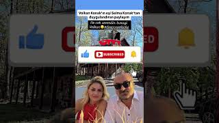 Volkan Konak'ın eşi Selma Konak'tan duygulandıran paylaşım