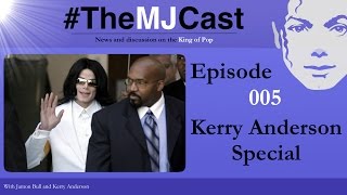 The MJCast - Episode 005: Kerry Anderson Special