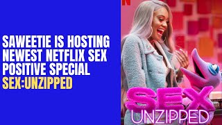 Sex Unzipped| Saweetie