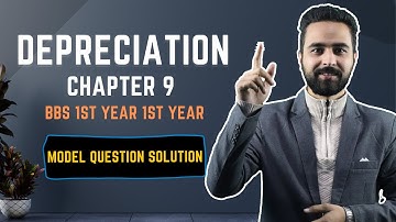 Depreciation BBS 1st Year Model Question Solution || Chapter 9 || Accounting for Long Lived Assets