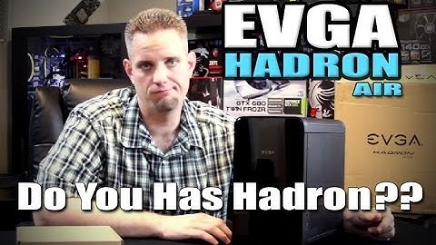 EVGA Hadron Air m-ITX Case - Does it give you a hadron?