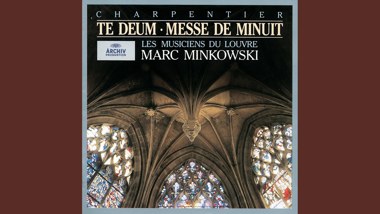 Mira Charpentier: Te Deum for Soloists, Chorus and Orchestra, H. 146: Te per orbem terrarum... en YouTube Mira Charpentier: Te Deum for Soloists, Chorus and Orchestra, H. 146: Te per orbem terrarum... en YouTube