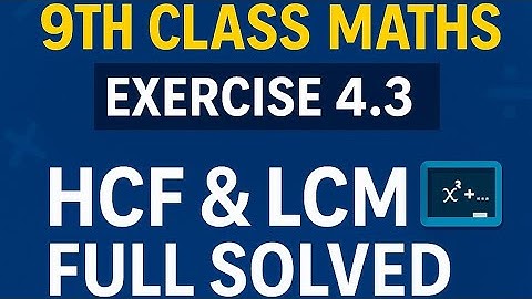 9th Math | Ex:- 4.3 Full Solved | HCF & LCM|Factorization + Division + Polynomials