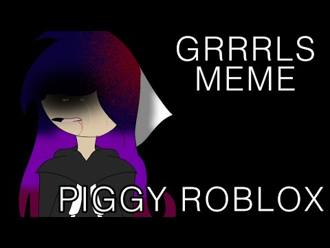 Grrrls Meme Piggy - roblox shi смотреть онлайн видео в отличном качестве и без