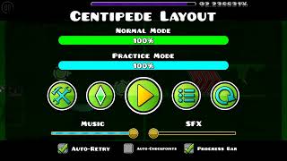 Centipede full layout! /Geometry Dash