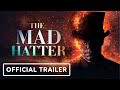 The Mad Hatter - Official Trailer (2021) Armando Gutierrez, Samuel Caleb Walker, Michael Berryman