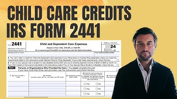 Child Care Tax Credits Made EASY with Form 2441 - Step-by-Step Guide