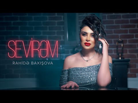 Rahidə Baxışova — Sevirəm (Rəsmi Musiqi Videosu)