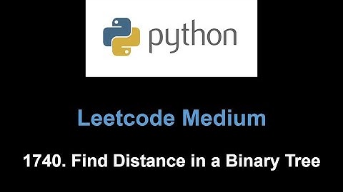 Leetcode 1740. Find Distance in a Binary Tree (LCA or Graph)