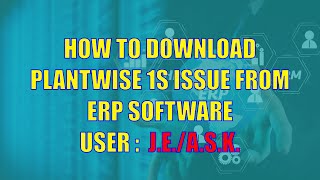 TOOL FILE- HOW TO DOWNLOAD PLANTWISE 1S ISSUE EXCEL FILE FROM ERP SOFTWARE screenshot 2