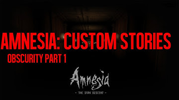 Amnesia: Custom Story | Obscurity Part 1 - Hamoth