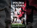 POLSKA vs ALBANIA: Finałowe starcie! Jedziemy do USA! 🇺🇸🦅 (Cz. 3) #shortspoland