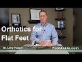 Orthotics for Flat Feet with Seattle Podiatrist Dr. Larry Huppin